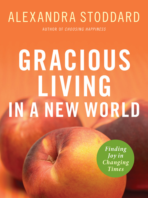 Title details for Gracious Living in a New World by Alexandra Stoddard - Available